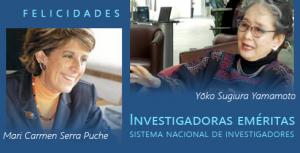 Mari Carmen Serra Puche y Yōko Sugiura Yamamoto. Investigadoras Eméritas del SNI