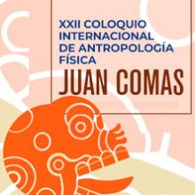 XXII Coloquio internacional de Antropología Física Juan Comas