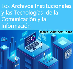 Los Archivos Institucionales y las Tecnologías  de la Comunicación y la Información
