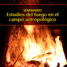 Estudios del fuego en el campo antropológico