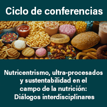 Nutricentrismo, ultra-procesados y sustentabilidad en el campo de la nutrición: Diálogos interdisciplinares