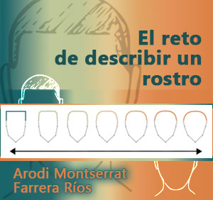 El reto de describirun rostro. Arodi Montserrat Farrera Ríos